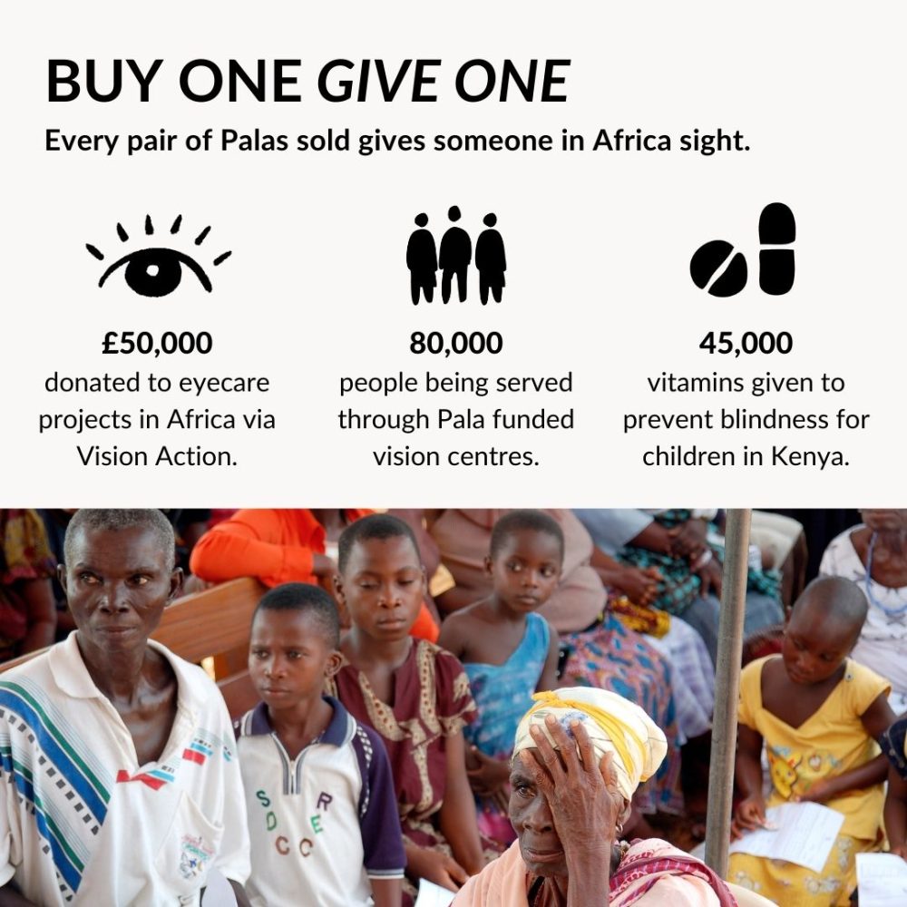 Image dipicting Pala Eyewears give back scheme. For every pair of Pala glasses sold, someone in Africa receives and eye test and spectacles.